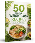 50 Simple Weight Loss Recipes: Healthy Meals Made Easy