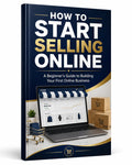 How to Start Selling Online: A Beginner’s Guide to Building Your First Online Business VIP