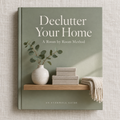 Declutter Your Home: A Room by Room Method
